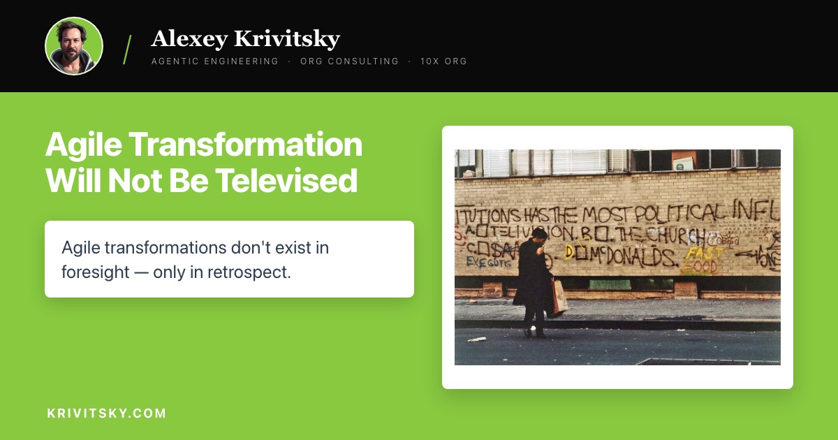 Agile Transformation Will Not Be Televised
