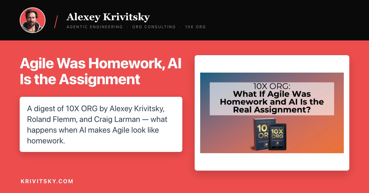 Agile Was Homework, AI Is the Assignment