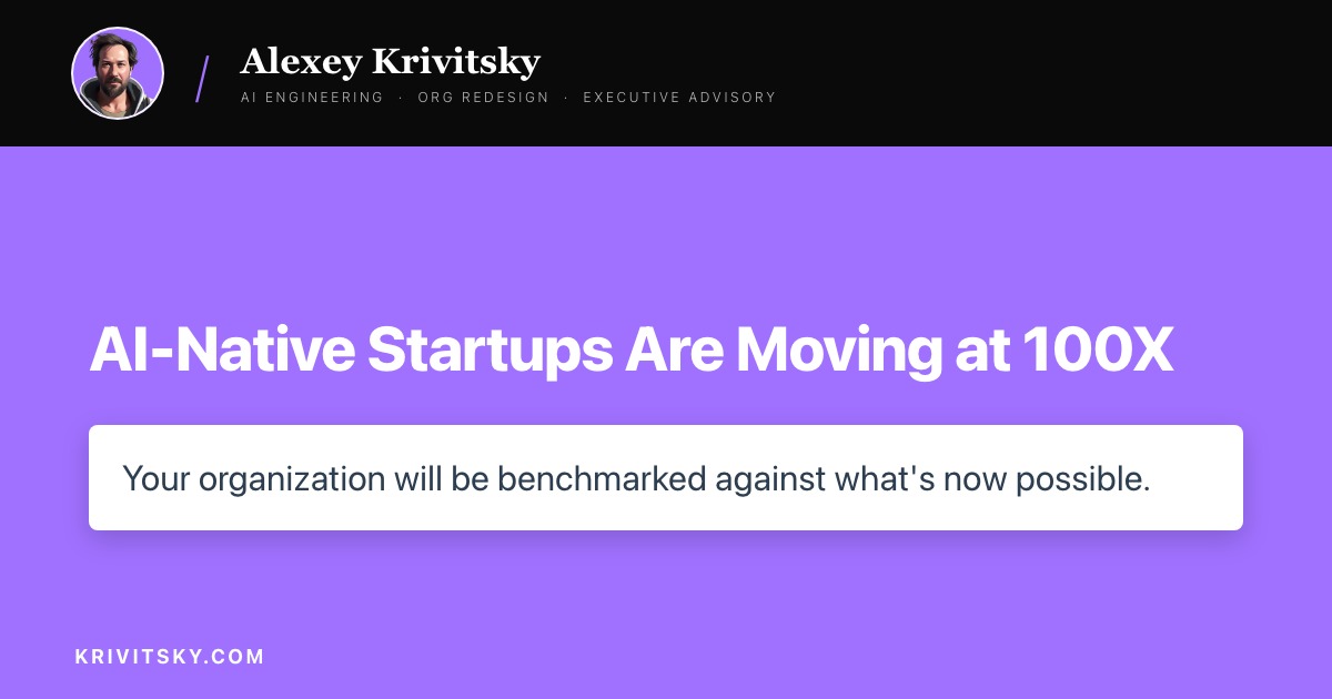 AI-Native Startups Are Moving at 100X