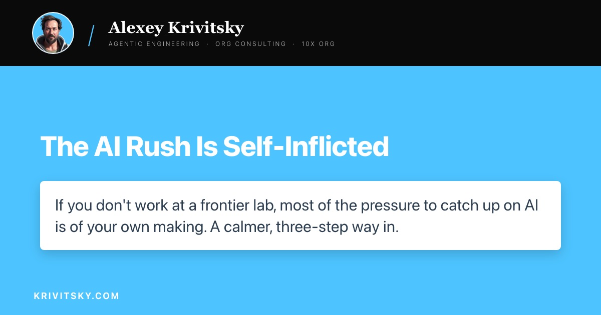 The AI Rush Is Self-Inflicted