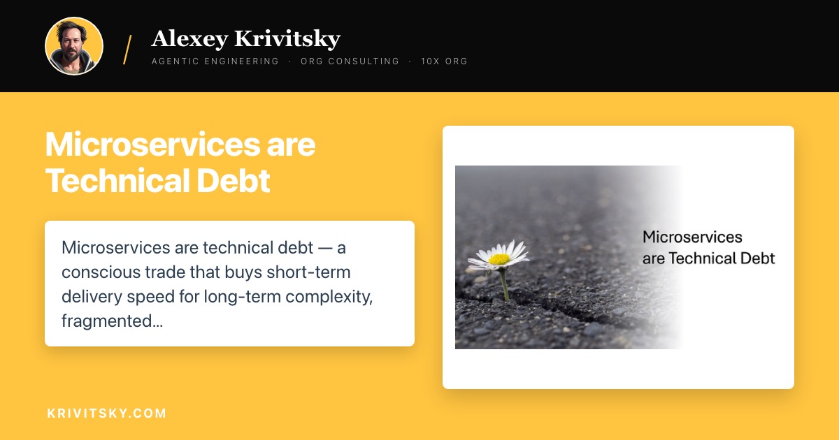 Microservices are Technical Debt