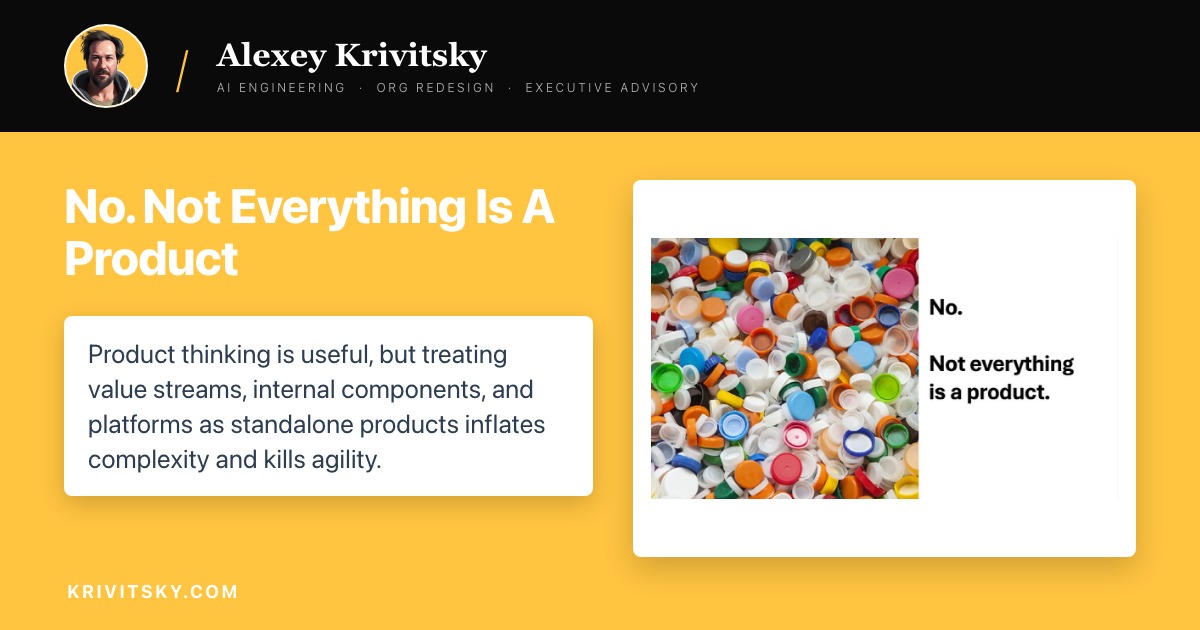 No. Not Everything Is A Product