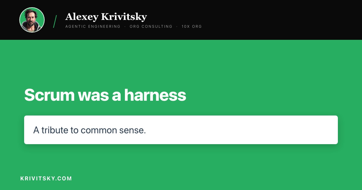 Scrum was a harness